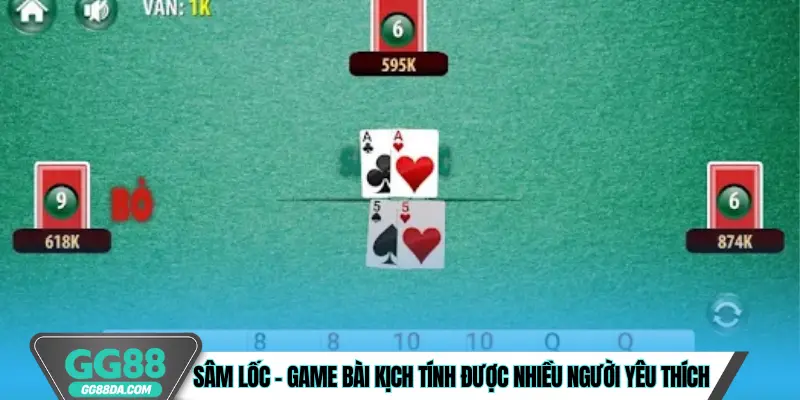 Sâm lốc – game bài kịch tính được nhiều người yêu thích